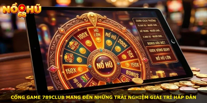 Cổng game 789Club mang đến những trải nghiệm giải trí hấp dẫn