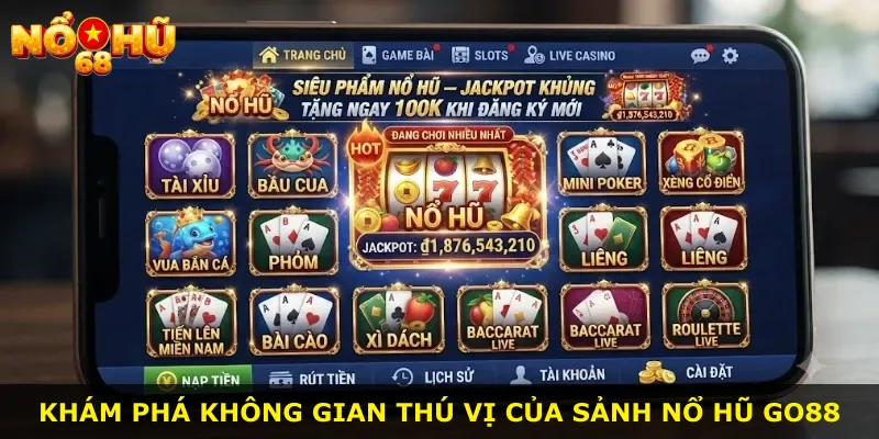 Khám phá không gian thú vị của sảnh nổ hũ Go88