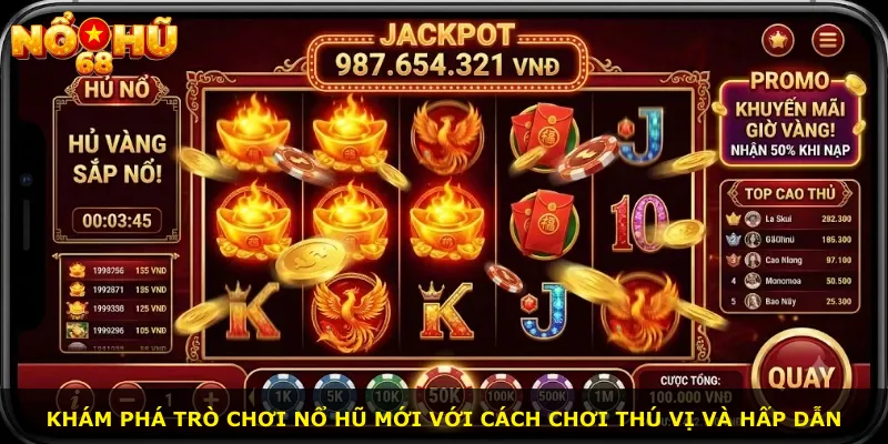 Khám phá trò chơi nổ hũ mới với cách chơi thú vị và hấp dẫn