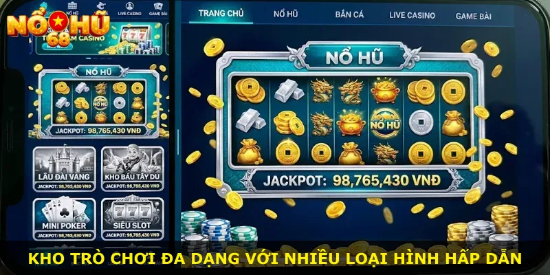 Kho trò chơi đa dạng với nhiều loại hình hấp dẫn