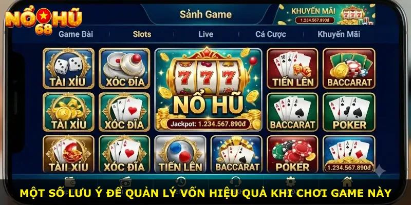 Một số lưu ý để quản lý vốn hiệu quả khi chơi game này