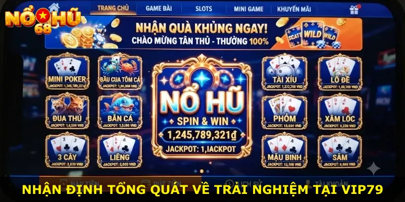Nhận định tổng quát về trải nghiệm tại VIP79