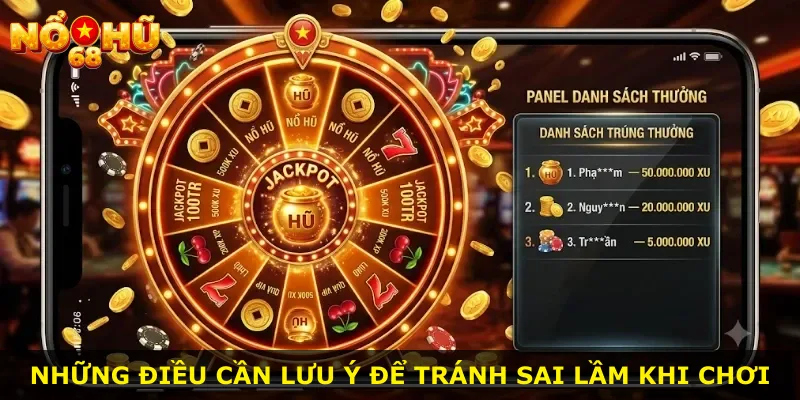 Những điều cần lưu ý để tránh sai lầm khi chơi