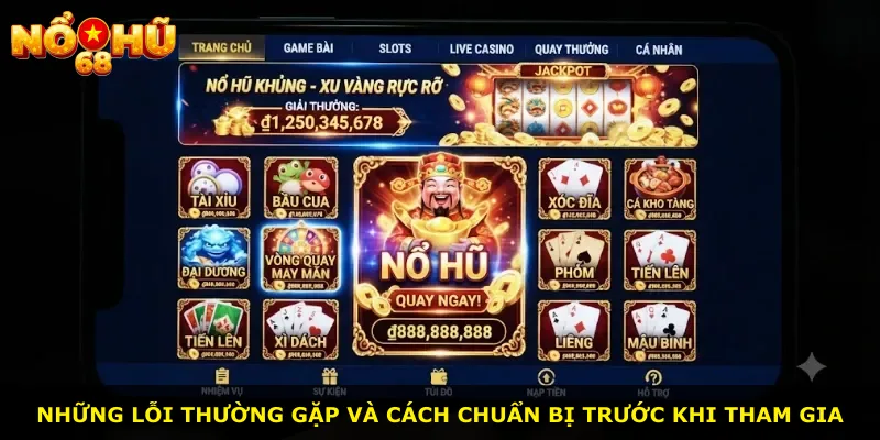 Những lỗi thường gặp và cách chuẩn bị trước khi tham gia