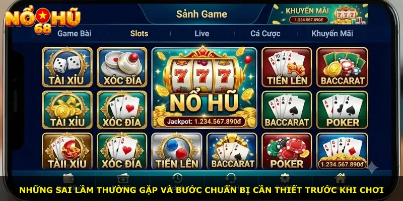 Những sai lầm thường gặp và bước chuẩn bị cần thiết trước khi chơi