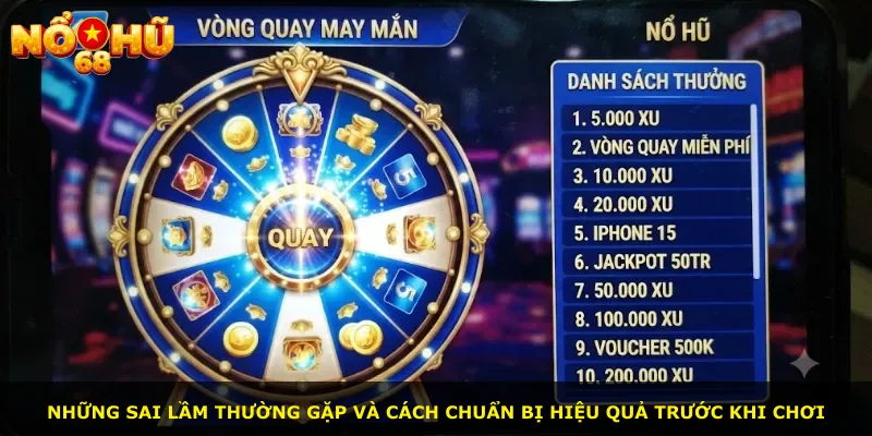 Những sai lầm thường gặp và cách chuẩn bị hiệu quả trước khi chơi
