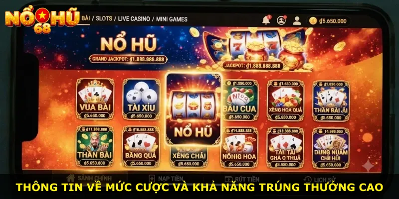 Thông tin về mức cược và khả năng trúng thưởng cao