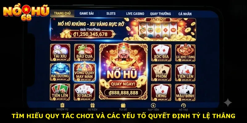 Tìm hiểu quy tắc chơi và các yếu tố quyết định tỷ lệ thắng