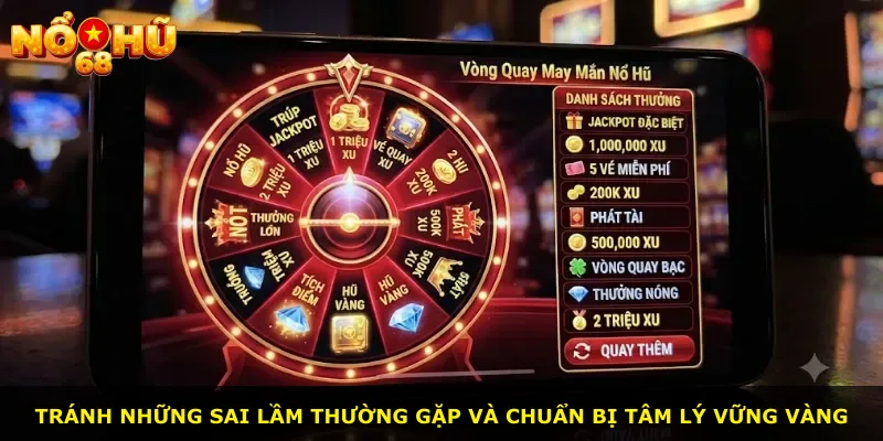 Tránh những sai lầm thường gặp và chuẩn bị tâm lý vững vàng